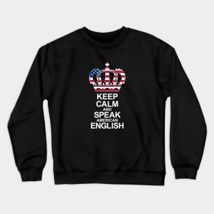 Keep Calm And Speak English (USA) Crewneck Sweatshirt